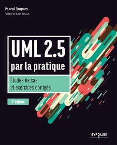 UML 2.5 par la pratique: Etudes de cas et exercices corrigés - Roques, Pascal