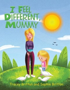 I Feel Different, Mummy - Britton, Tracey; Britton, Sophie