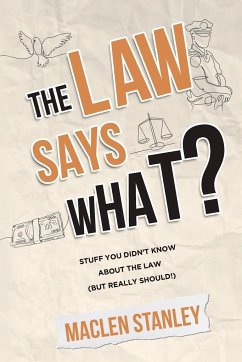 The Law Says What? - Stanley, Maclen