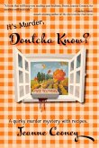 It's Murder Dontcha Know: A Quirky Murder Mystery with Recipes