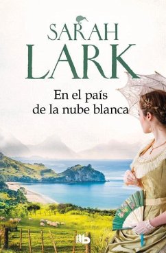 En El País de la Nube Blanca / In the Land of the Long White Cloud - Lark, Sarah