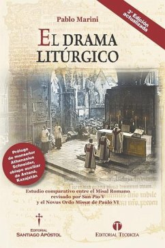 El drama litúrgico: Estudio comparativo entre el Misal Romano revisado por San Pío V y el Novus Ordo Missæ de Paulo VI - Marini, Pablo
