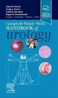 Campbell Walsh Wein Handbook of Urology - Partin, Alan W. (The Jakurski Family Director Urologist-in-Chief, Ch; Kavoussi, Louis R. (Professor and Chair, Department of Urology, Nort; Peters, Craig A.