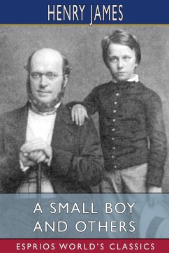 A Small Boy and Others (Esprios Classics) - James, Henry