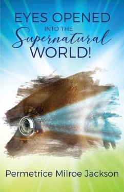 EYES OPENED Into The Supernatural World! - Jackson, Permetrice Milroe