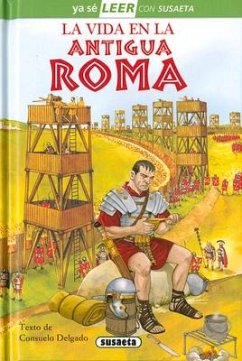 La Vida En La Antigua Roma: Leer Con Susaeta - Nivel 2 - Susaeta Publishing