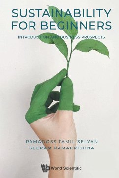 Sustainability for Beginners - Tamil Selvan, Ramadoss (Nus, S'pore); Ramakrishna, Seeram (Nus, S'pore)