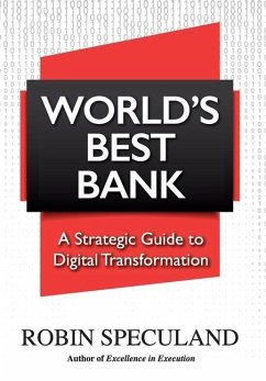 World's Best Bank: A Strategic Guide to Digital Transformation - Speculand, Robin