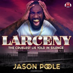 Larceny Lib/E: The Cruelest Lie Told in Silence - Poole, Jason