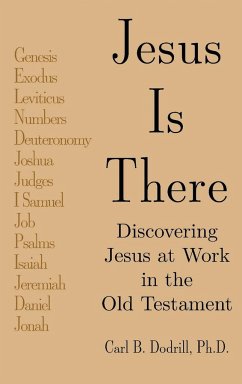 Jesus Is There - Dodrill Ph. D., Carl B.