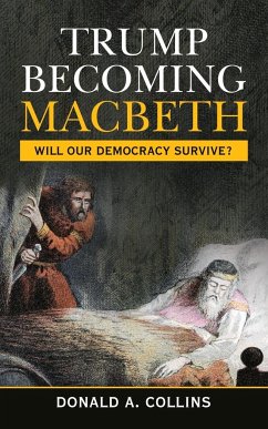Trump Becoming Macbeth - Collins, Donald A.
