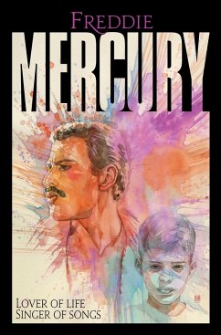 Freddie Mercury: Lover of Life, Singer of Songs - Dean, Tres; Z2 Comics