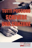 Tutti Possono Scrivere una Canzone: I Passi per Diventare Cantautore Partendo da Zero anche se Non Sai Suonare