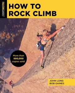 How to Rock Climb - Long, John; Gaines, Bob