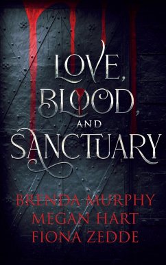 Love, Blood, and Sanctuary - Murphy, Brenda; Hart, Megan; Zedde, Fiona