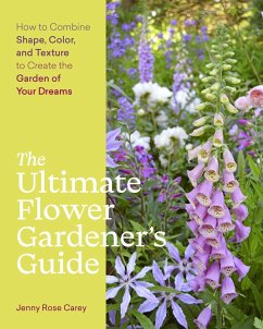 The Ultimate Flower Gardener's Guide - Rose Carey, Jenny