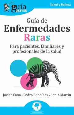 GuíaBurros: Guía de Enfermedades Raras: Para pacientes, familiares y profesionales de la salud - Lendínez, Pedro; Martín, Sonia; Cano, Javier