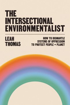 The Intersectional Environmentalist (eBook, ePUB) - Thomas, Leah