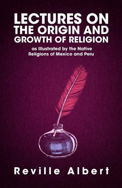 Lectures on the Origin and Growth of Religion - Reville, Albert