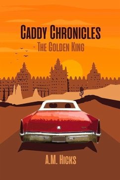 Caddy Chronicles: The Golden King Volume 1 - Hicks, A. M.