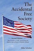 The Accidental Free Society: Why Freedom is Under Assault from the Radical Left at Home & Dictators Abroad