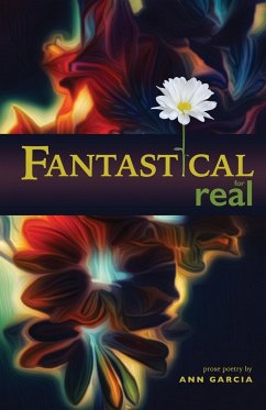 Fantastical for Real - Garcia, Ann