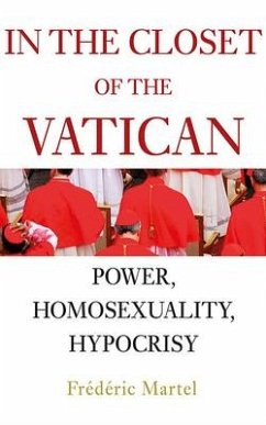 In the Closet of the Vatican: Power, Homosexuality, Hypocrisy - Martel, Frederic