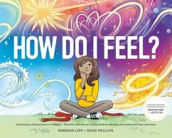 How Do I Feel? A Dictionary of Emotions - Lipp, Rebekah