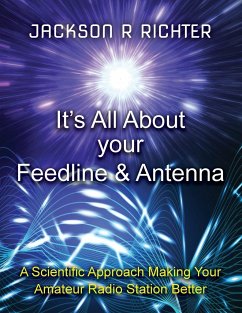 It's All About Your Feedline and Antenna - Richter, Jackson R