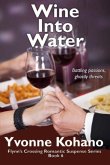 Wine Into Water: Flynn's Crossing Romantic Suspense Series Book 6