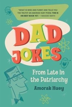 Dad Jokes from Late in the Patriarchy - Huey, Amorak
