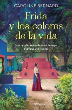 Frida Y Los Colores de la Vida - Bernard, Caroline
