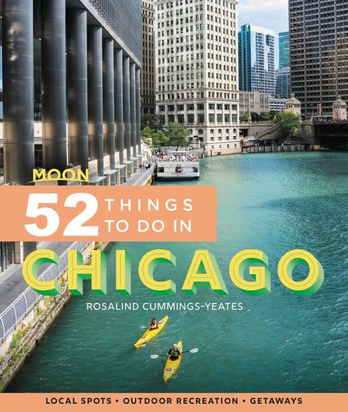 Moon 52 Things to Do in Chicago (eBook, ePUB) Moon 52 Things to Do in Chicago (eBook, ePUB)