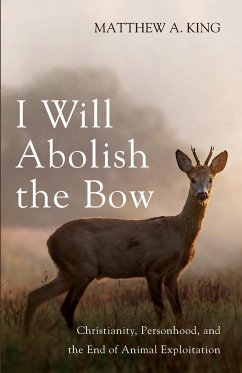 I Will Abolish the Bow - King, Matthew A.