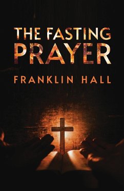 The Fasting Prayer - Hall, Franklin
