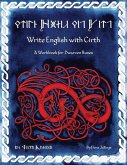 Write English with Cirth: A Workbook for Dwarven Runes