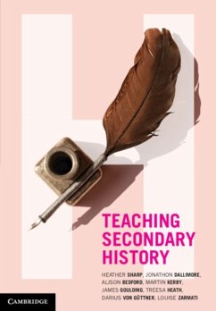 Teaching Secondary History - Sharp, Heather (University of Newcastle, New South Wales); Dallimore, Jonathon (University of New South Wales, Sydney); Bedford, Alison (University of Southern Queensland)