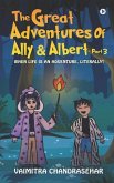 The great Adventures of Ally and Albert -Part 3: When Life is An Adventure, Literally!