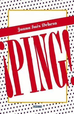 ¡Ping! - Dehesa, Juana Inés