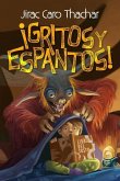 ¡Gritos y espantos!: Colección de cuentos de terror y aventuras para niños y jóvenes