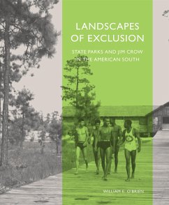Landscapes of Exclusion: State Parks and Jim Crow in the American South - O'Brien, William E.