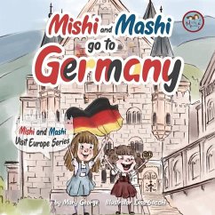 Mishi and Mashi go to Germany: Mishi and Mashi Visit Europe - George, Mary