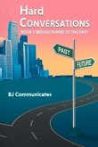 Hard Conversations: Book 1: Breadcrumbs to the Past Volume 1