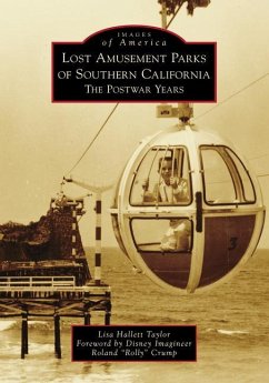 Lost Amusement Parks of Southern California: The Postwar Years - Taylor, Lisa Hallett