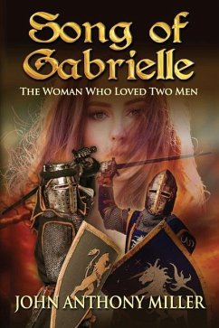 Song of Gabrielle: The Woman Who Loved Two Men - Miller, John Anthony