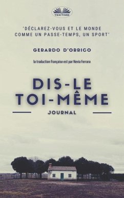 Dis-le toi-même: Journal - Gerardo D`orrico