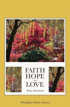 Faith, Hope, And Love Poetry Devotional - Pendeke-Masawi, Philadelphia