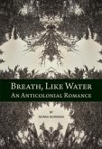 Breath, Like Water: An Anti-Colonial Romance