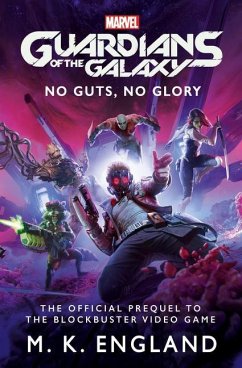 Marvel's Guardians of the Galaxy: No Guts, No Glory - England, M.K.