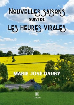 Nouvelles saisons: suivi de les heures virales - José Dauby, Marie